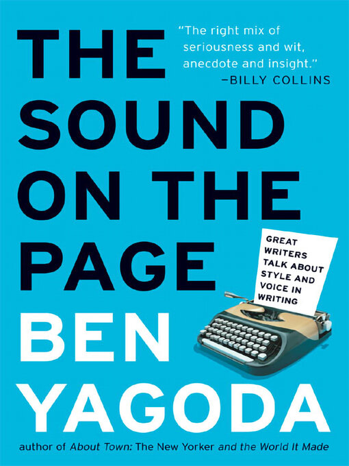 Title details for The Sound on the Page by Ben Yagoda - Available